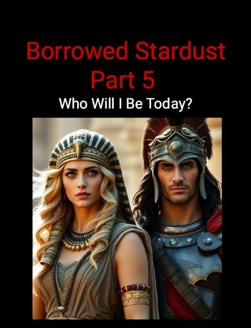 Cover of Borrowed Stardust — Who Will I Be Today? Part 5