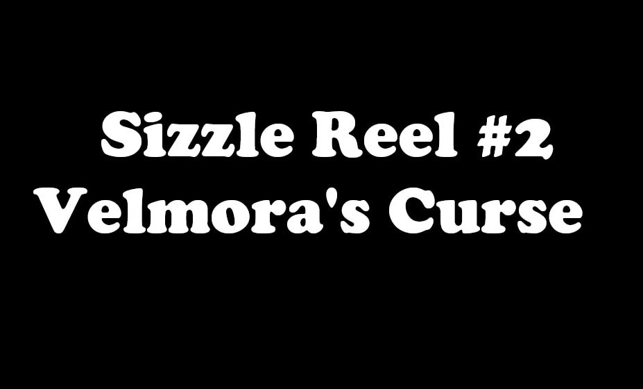 Sizzle Reel #2 — Velmora's Curse
