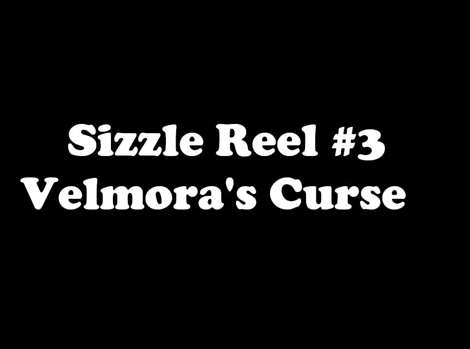 Sizzle Reel #3 — Velmora's Curse