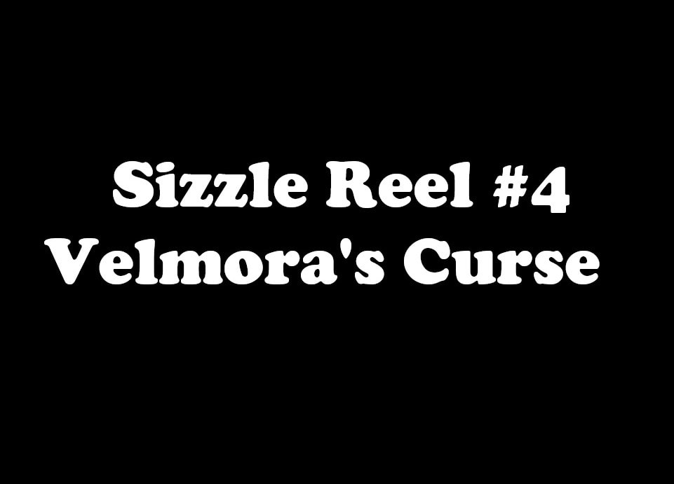 Sizzle Reel #4 — Velmora's Curse