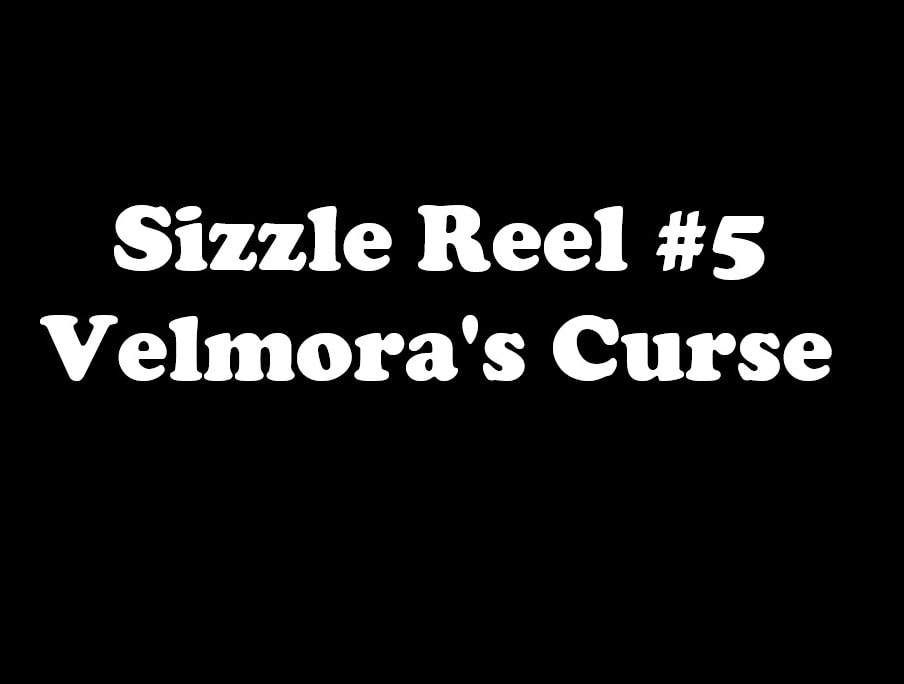 Sizzle Reel #5 — Velmora's Curse